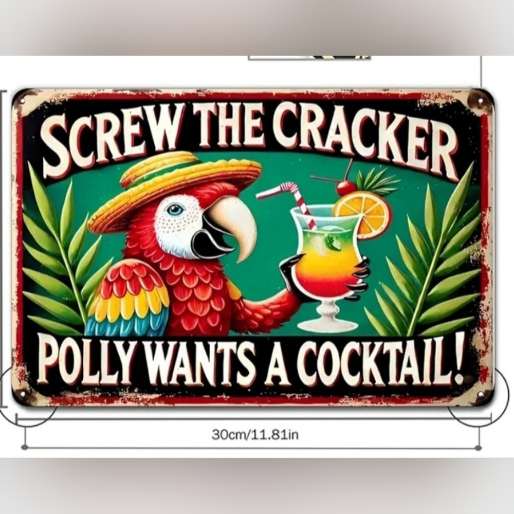 Screw the Cracker Polly Wants A Cocktail Sign Metal 12"x8" inchs